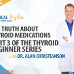Part 3 of Dr. C’s thyroid health series.